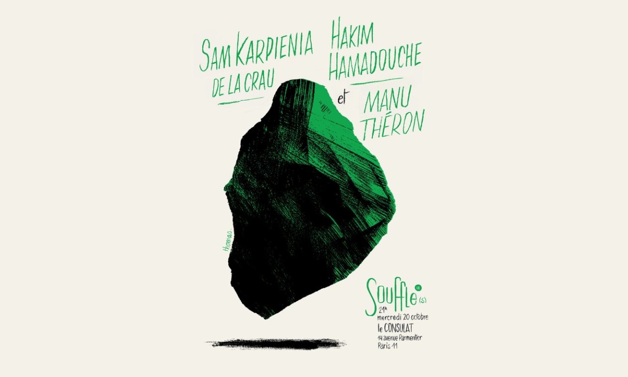 Souffle(s) #18 : Sam Karpienia, De La Crau & Hakim Hamdouche